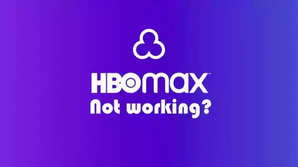 HBO Max not working