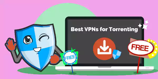 Best Free VPNs for Torrenting