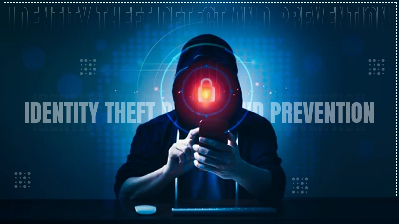 identity theft detect and prevention